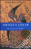 Israele e l'Islam. Le scintille di Dio libro