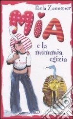 Mia e la mummia egizia libro