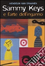 Sammy Keys e l'arte dell'inganno libro