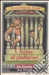 Occhio al gladiatore libro