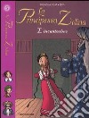 L'Incantesimo. La principessa Zelina. Vol. 5 libro di Muscat Bruno