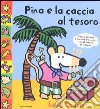 Pina e la caccia al tesoro libro