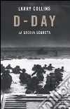 D-Day. La storia segreta libro