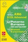 ECDL Advanced. Modulo AM6. Strumenti di presentazione. Con CD-ROM libro di Vaccaro Silvia Pezzoni Sergio Pezzoni Paolo