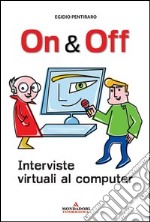 On & Off. Interviste virtuali al computer libro