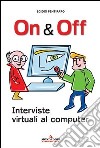 On & Off. Interviste virtuali al computer libro