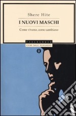 I nuovi maschi. Come vivono, come cambiano libro