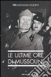 Le ultime ore di Mussolini libro