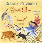 Giulia Bau e i gatti gelosi. Ediz. illustrata. Con CD Audio