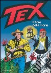 Tex. Il fiore della morte libro