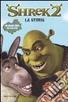 Shrek2. La storia libro