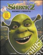 Shrek2. Maschere & magliette libro