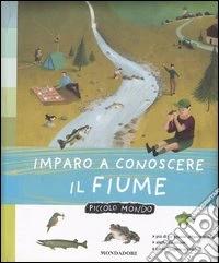 Imparo a conoscere il fiume libro