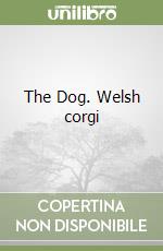 The Dog. Welsh corgi libro
