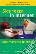 Sicurezza in Internet Alla massima potenza libro