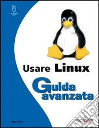 Usare Linux. Guida avanzata libro