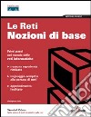 Le Reti. Nozioni Di Base libro