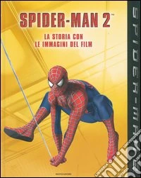 Spider-Man 2. La storia con le immagini del film libro
