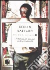 Berlin Babylon. Antologia di giovani scrittori tedeschi libro