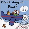 Come viaggia Pina? libro