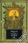 Avventure nel West. Il re della prateria-I minatori dell'Alaska-La sovrana del campo d'oro (3 voll. in cofanetto) libro