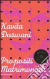 Propositi matrimoniali libro di Daswani Kavita