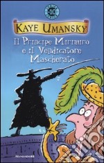 Il principe Mirimiro e il vendicatore mascherato libro