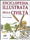 Enciclopedia illustrata della civiltà libro
