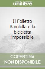 Il Folletto Bambilla e la bicicletta impossibile libro