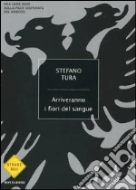 Arriveranno i fiori del sangue libro