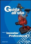 Autodesk inventor professional 9. Guida all'uso. Con CD-ROM libro