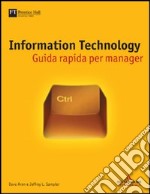 Information Tecnology. Guida rapida per manager libro