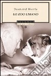 Lo zoo umano libro di Morris Desmond