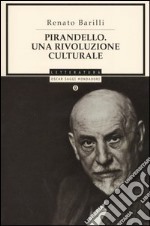 Pirandello. Una rivoluzione culturale libro