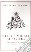 Gli illuminati di Baviera. Una setta massonica del Settecento tra congiura e mistero libro