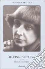 Marina Cvetaeva. I giorni e le opere libro