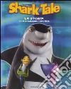 Shark tale. La storia con le immagini del film libro