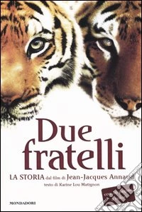 Due fratelli. La storia dal film di Jean-Jacques Annaud libro