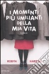 I momenti più umilianti della mia vita libro