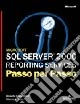 SQL Server 2000 Servizi di reporting Passo per Passo