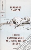 I dieci comandamenti nel ventunesimo secolo libro