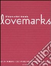 Lovemarks. Il futuro oltre il brand libro