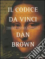 Il Codice da Vinci. Ediz. illustrata libro