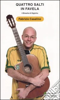 Quattro salti in favela. Il Brasile di Giginho libro