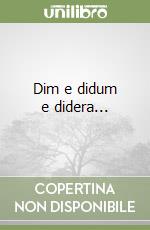 Dim e didum e didera... libro