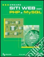 Creare siti web con PHP e MySQL