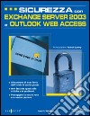 Sicurezza con Exchange Server 2003 e Outlook Web Access libro