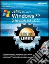 Usare Microsoft Windows XP Service Pack 2. Oltre ogni limite. Con CD-ROM libro