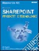 Microsoft SharePoint Resource Kit. Prodotti e tecnologie. Con CD-ROM libro