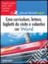 Crea curriculum, lettere, biglietti da visita e volantini con Word libro